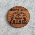 Behind Every Great Daughter is a Truly Amazing Father Engraved Wooden Coaster