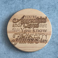 You're Appreciated & Loved More Father's Day Engraved Wooden Coaster